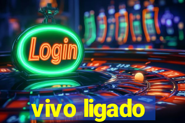 vivo ligado